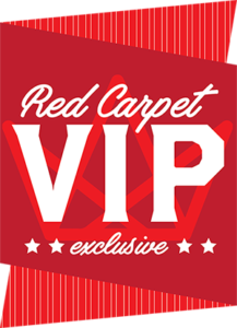 Red Carpet VIP Exclusive